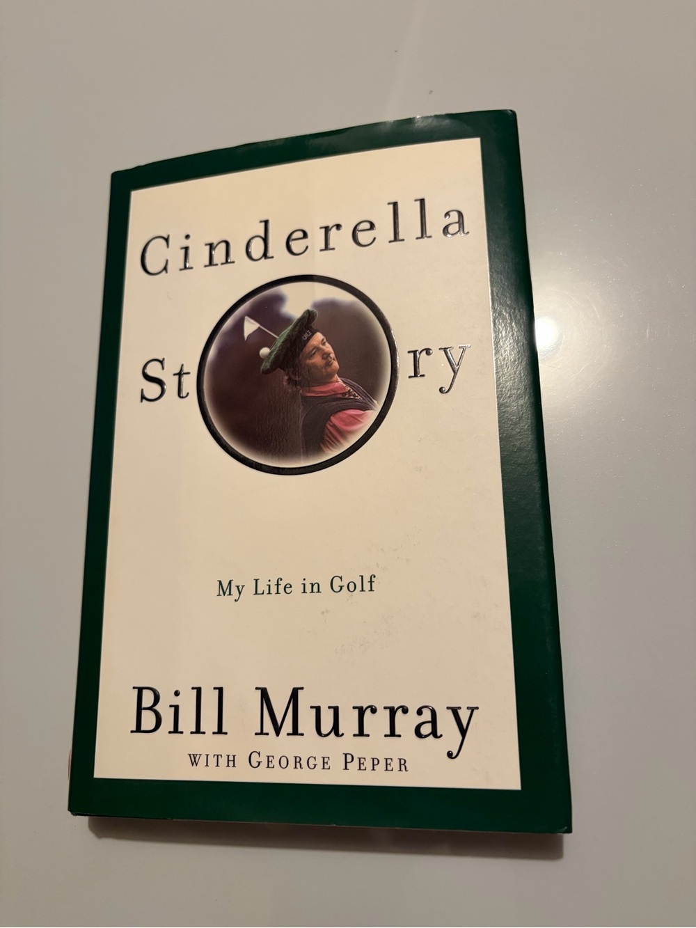 Bill Murray Hardcover Book - Cinderella Story: My Life in Golf